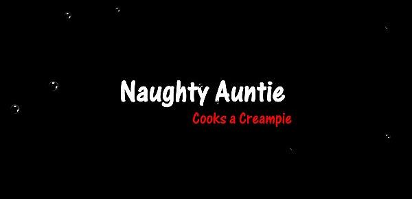  Naughty Auntie Cooks a Creampie for Nephew